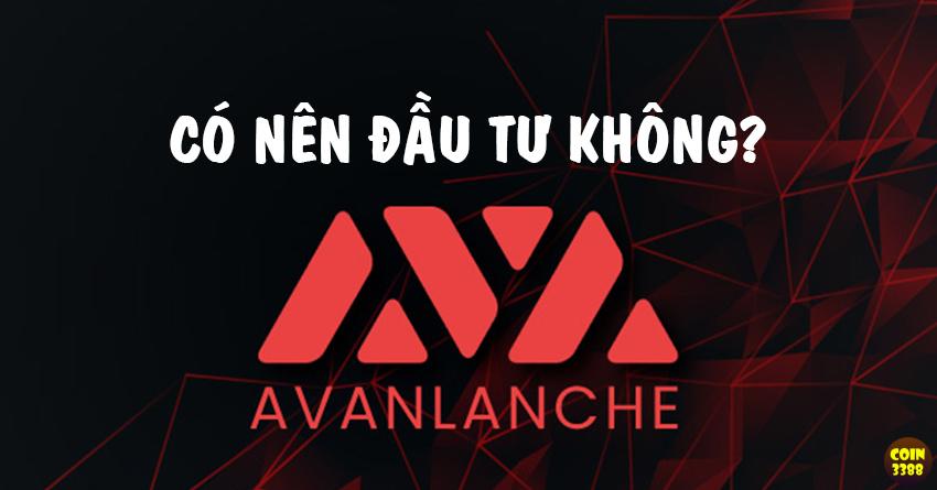 Avalanche có uy tín không? Có nên đầu tư AVAX?