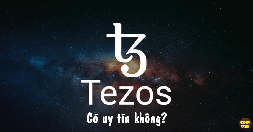 Tezos có uy tín không? Có nên đầu tư XYZ không?