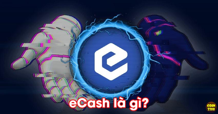 eCash là gì? Có nên đầu tư XEC Coin không?